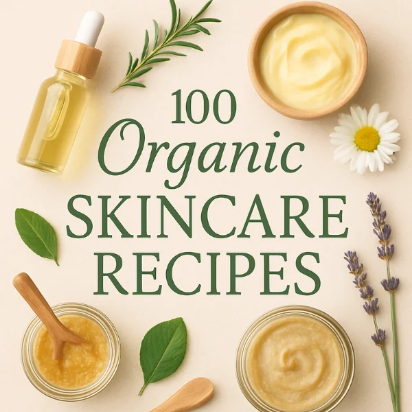 100 Organic Skincare Recipes