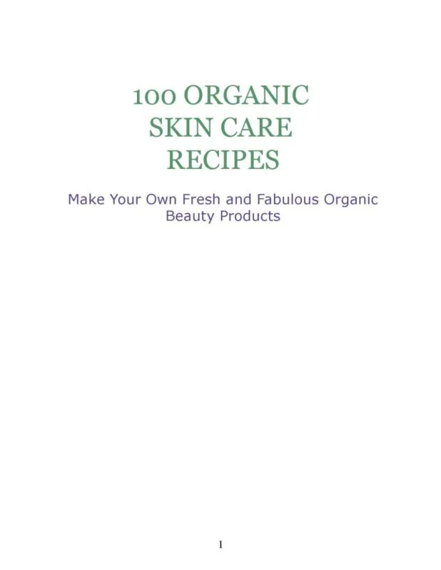Discover 100 organic skincare recipes